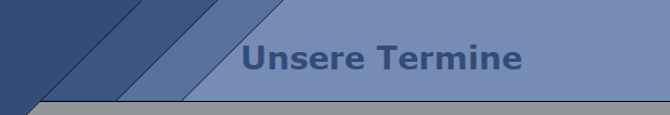 Unsere Termine